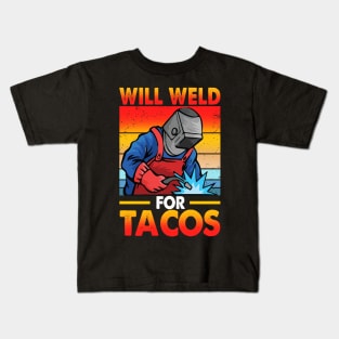 Funny Welder Will Weld For Tacos Kids T-Shirt